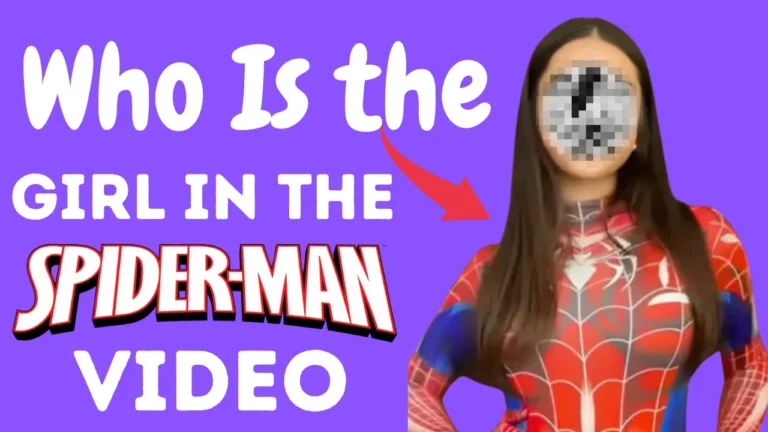 Who Is the Girl in the Spiderman Video